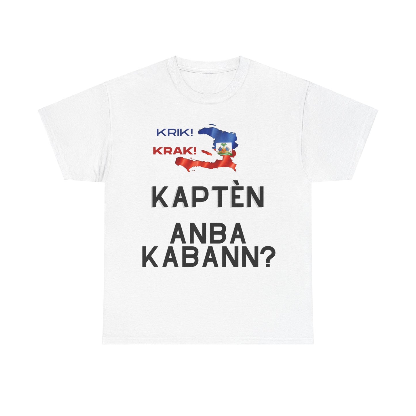 Krik krak Tshirt , Kapten anba kabann, Vaz, Haiti, ayiti, Haitian, ayisyen, machetoupatou original design