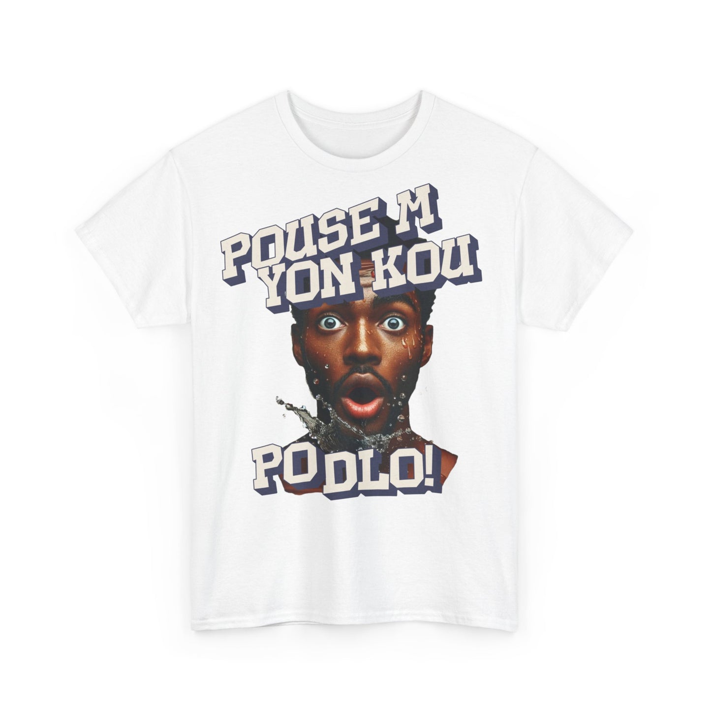 Pouse M yon Kout Po Dlo Model5, by Kome Senterez, Haitian TShirt, Machetoupatou