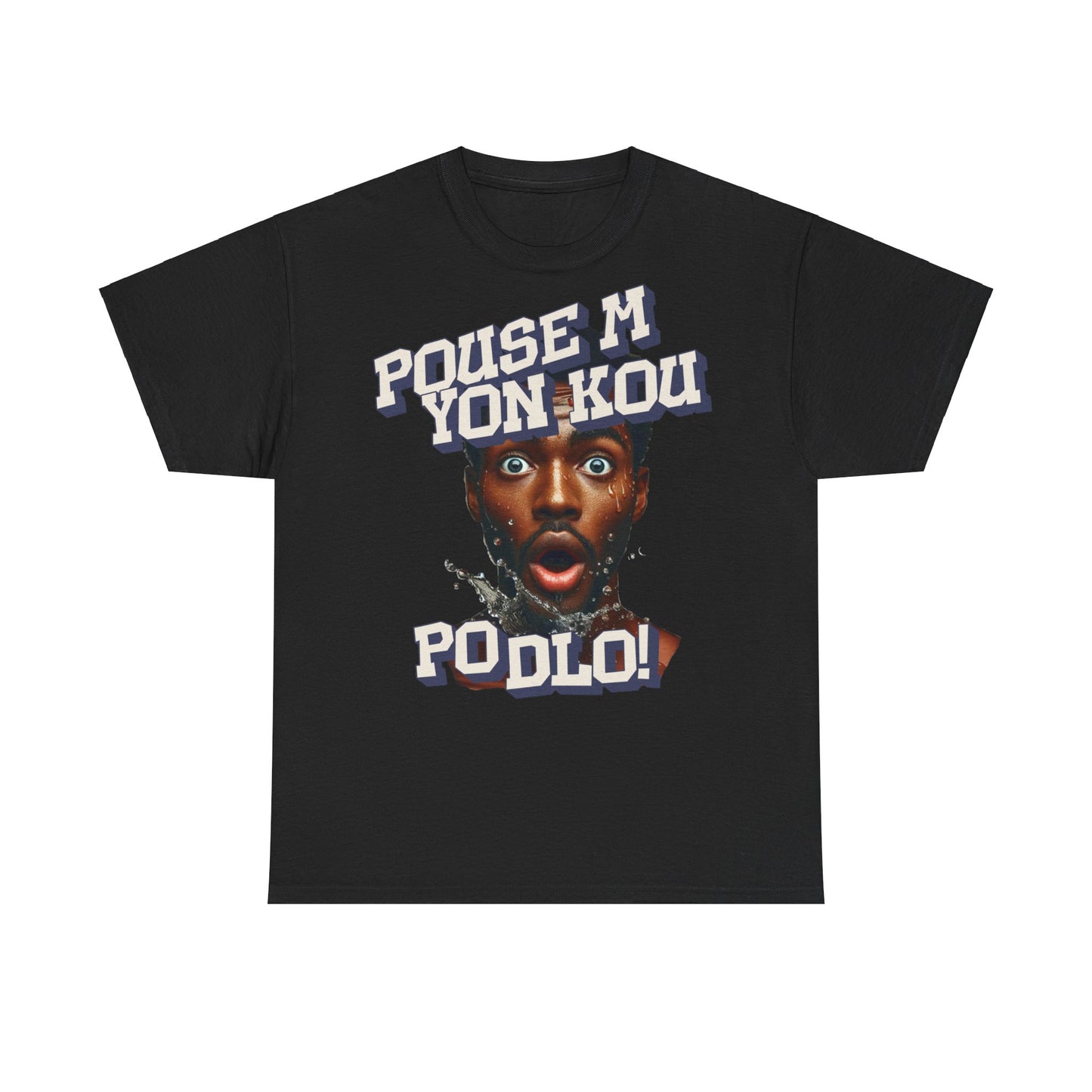 Pouse M yon Kout Po Dlo Model5, by Kome Senterez, Haitian TShirt, Machetoupatou