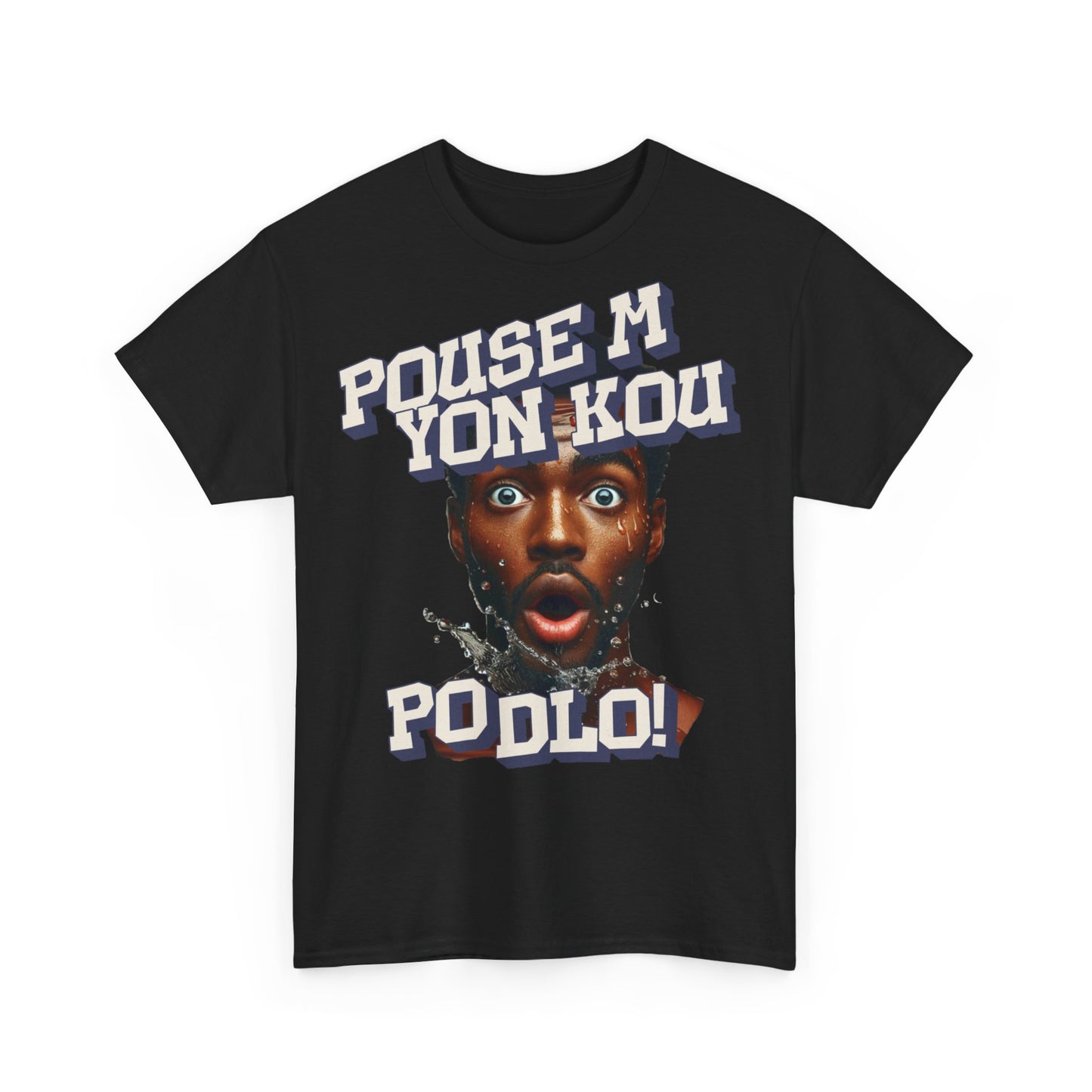 Pouse M yon Kout Po Dlo Model5, by Kome Senterez, Haitian TShirt, Machetoupatou